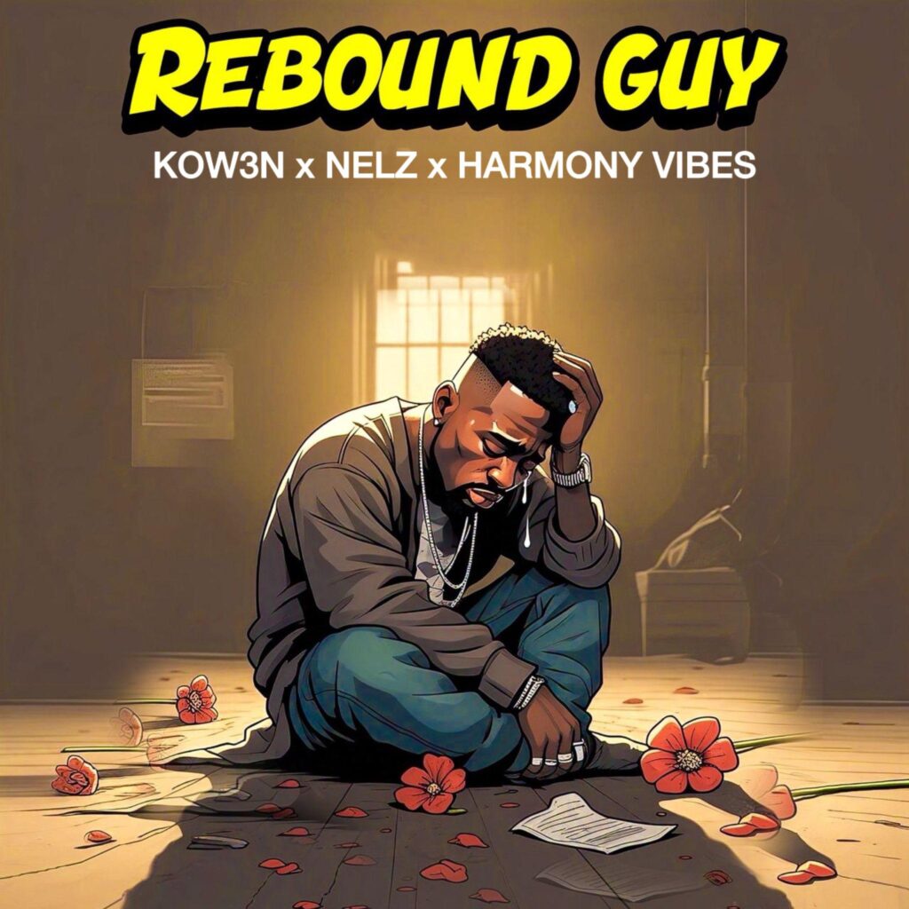 KOW3N x NELZ x HARMONY VIBES - REBOUND GUY