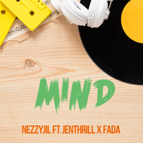 cm1754095477430 Nezzyjil mind ft jenthrill x Fada
